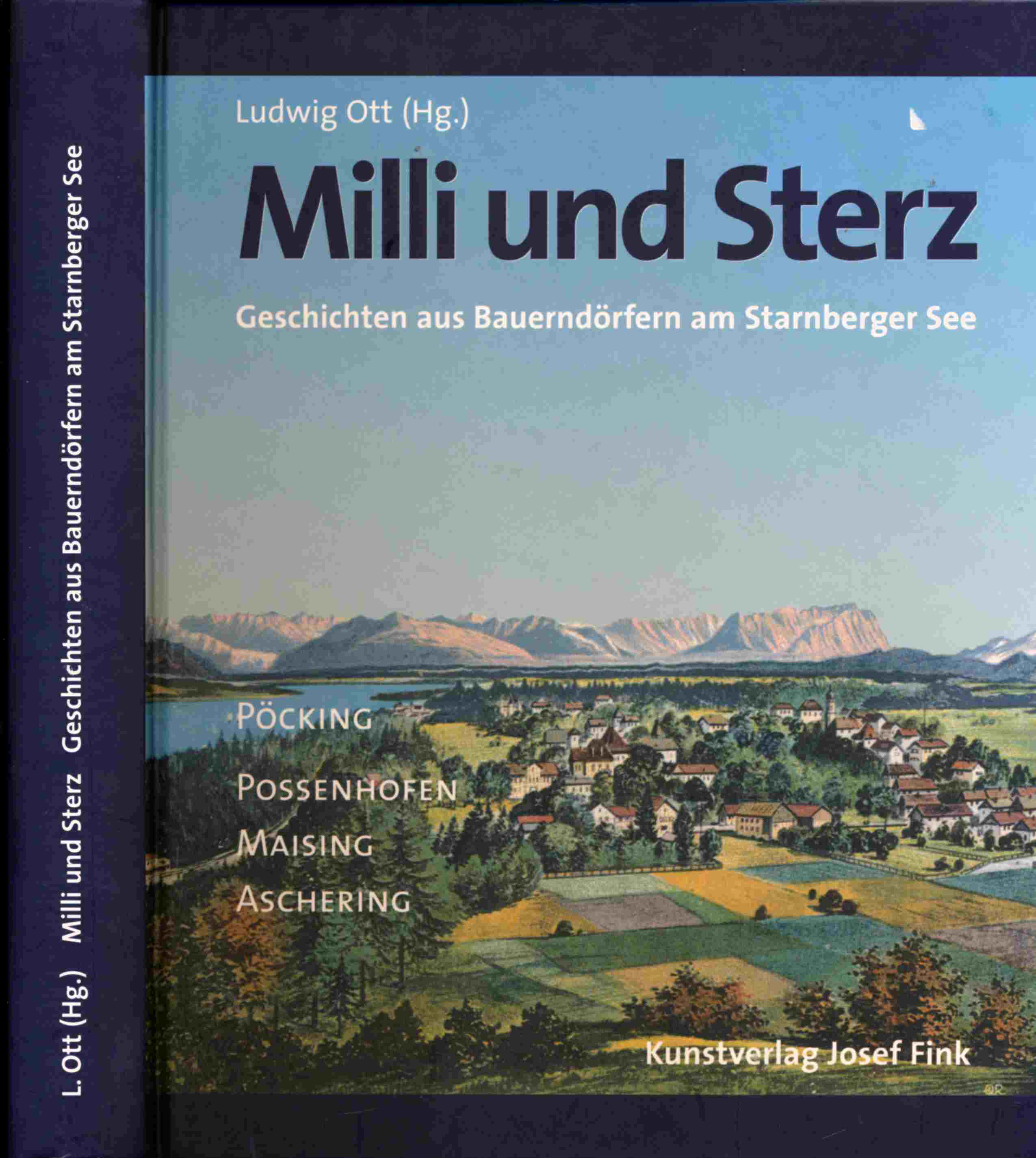 OTT, Ludwig (Hrg.)  Milli und Sterz. Geschichten aus Bauerndörfern am Starnberger See Pöcking, Possenhofen, Aschering und Maising. 