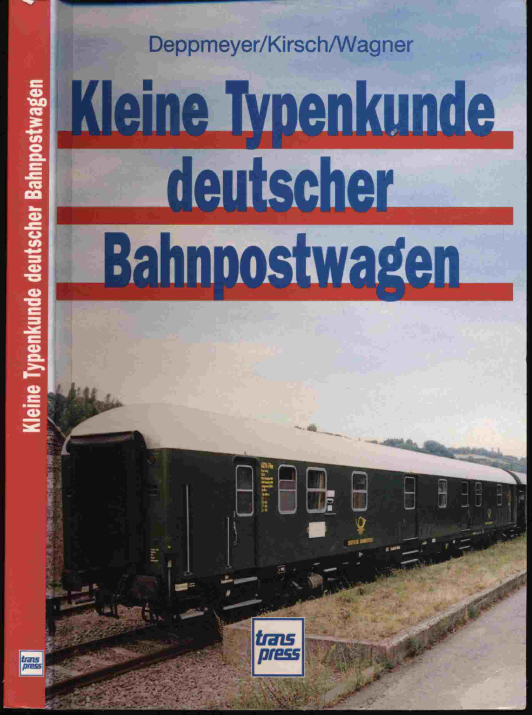 DEPPMEYER, Joachim u.a.  Kleine Typenkunde deutscher Bahnpostwagen. 