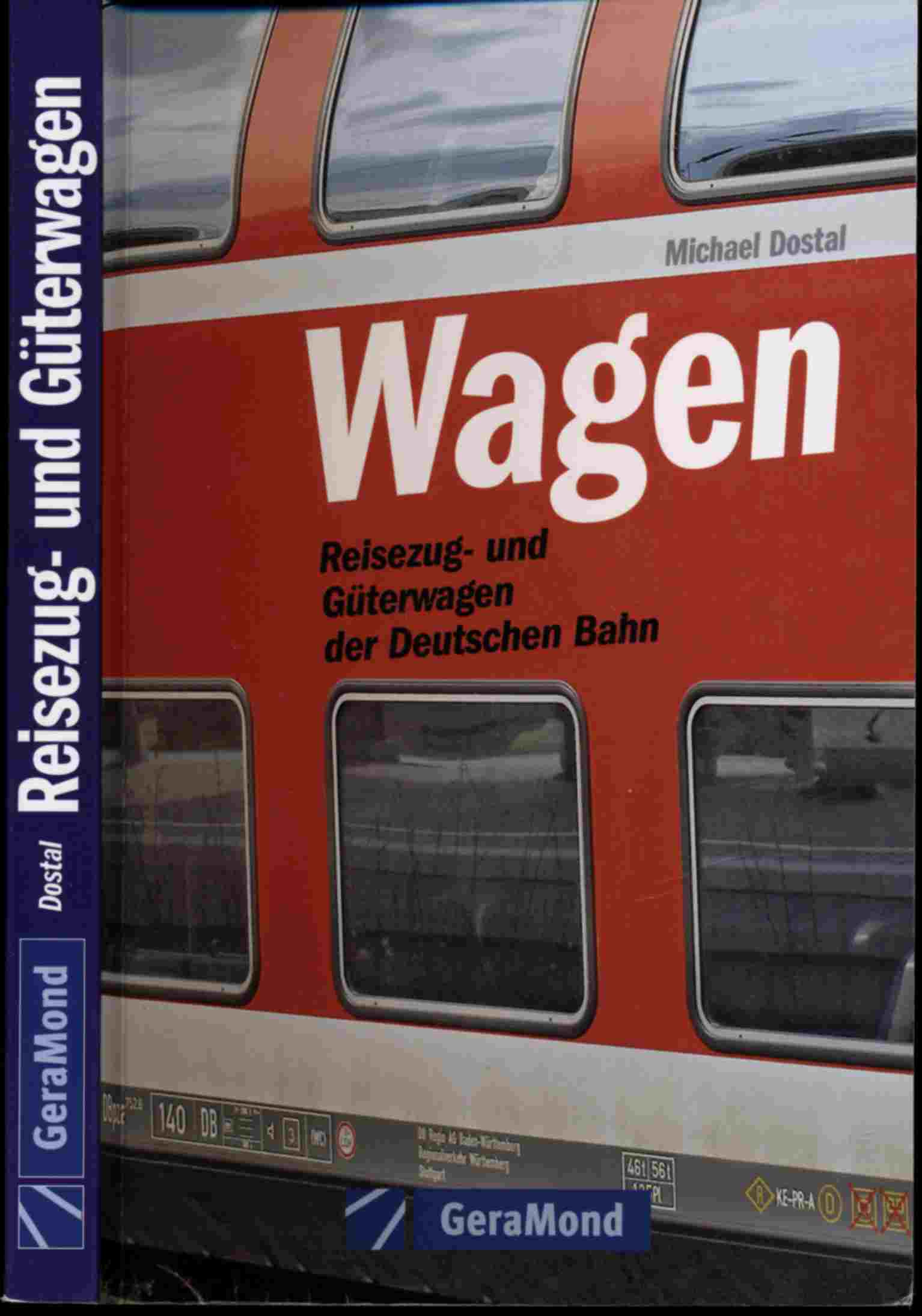 DOSTAL, Michael  Wagen. Reisezug- und Güterwagen der Deutschen Bahn. 