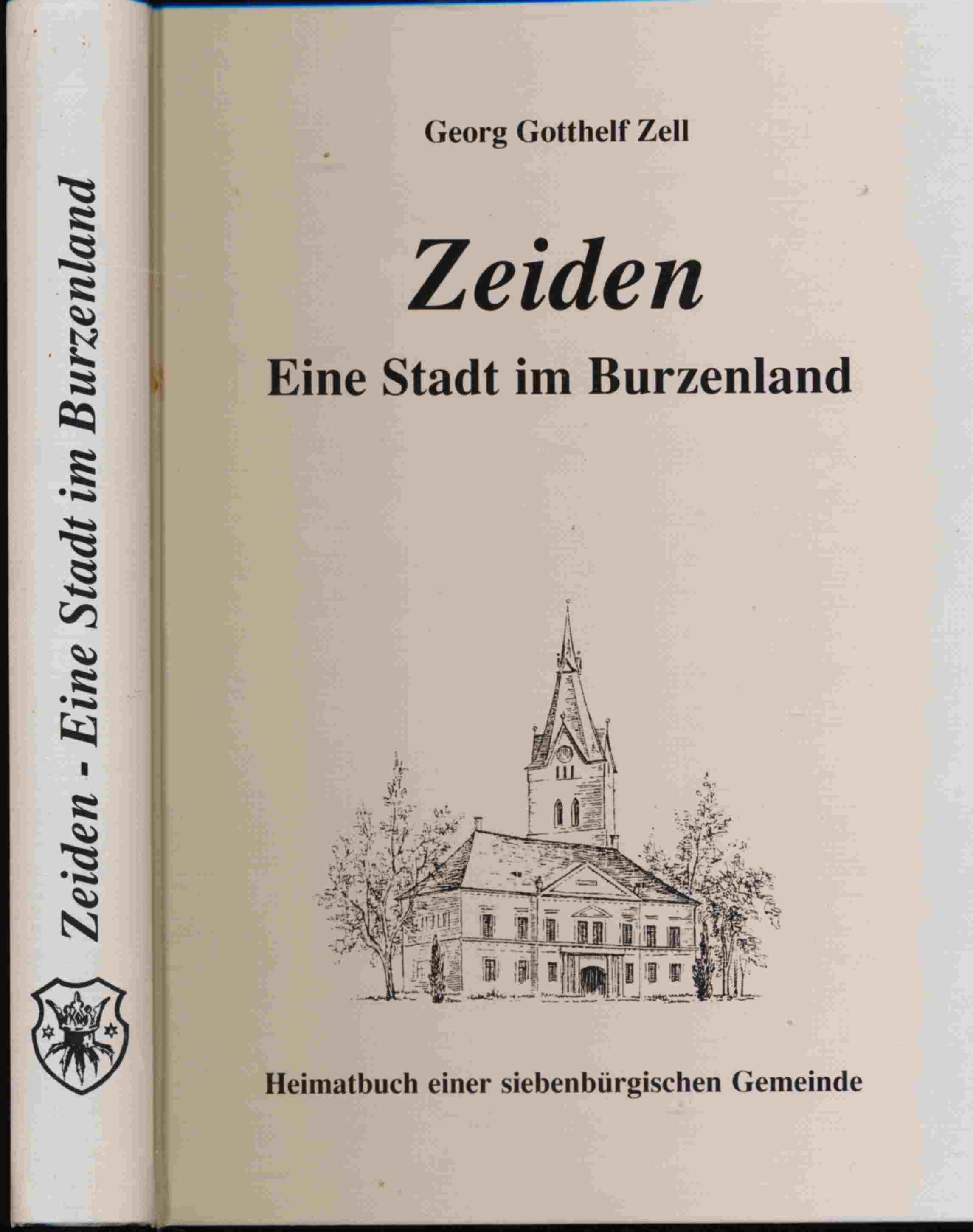 ZELL, Georg Gotthelf (Hrg.)  Zeiden. Eine Stadt im Burzenland. Heimatbuch einer siebenbürgischen Gemeinde. 