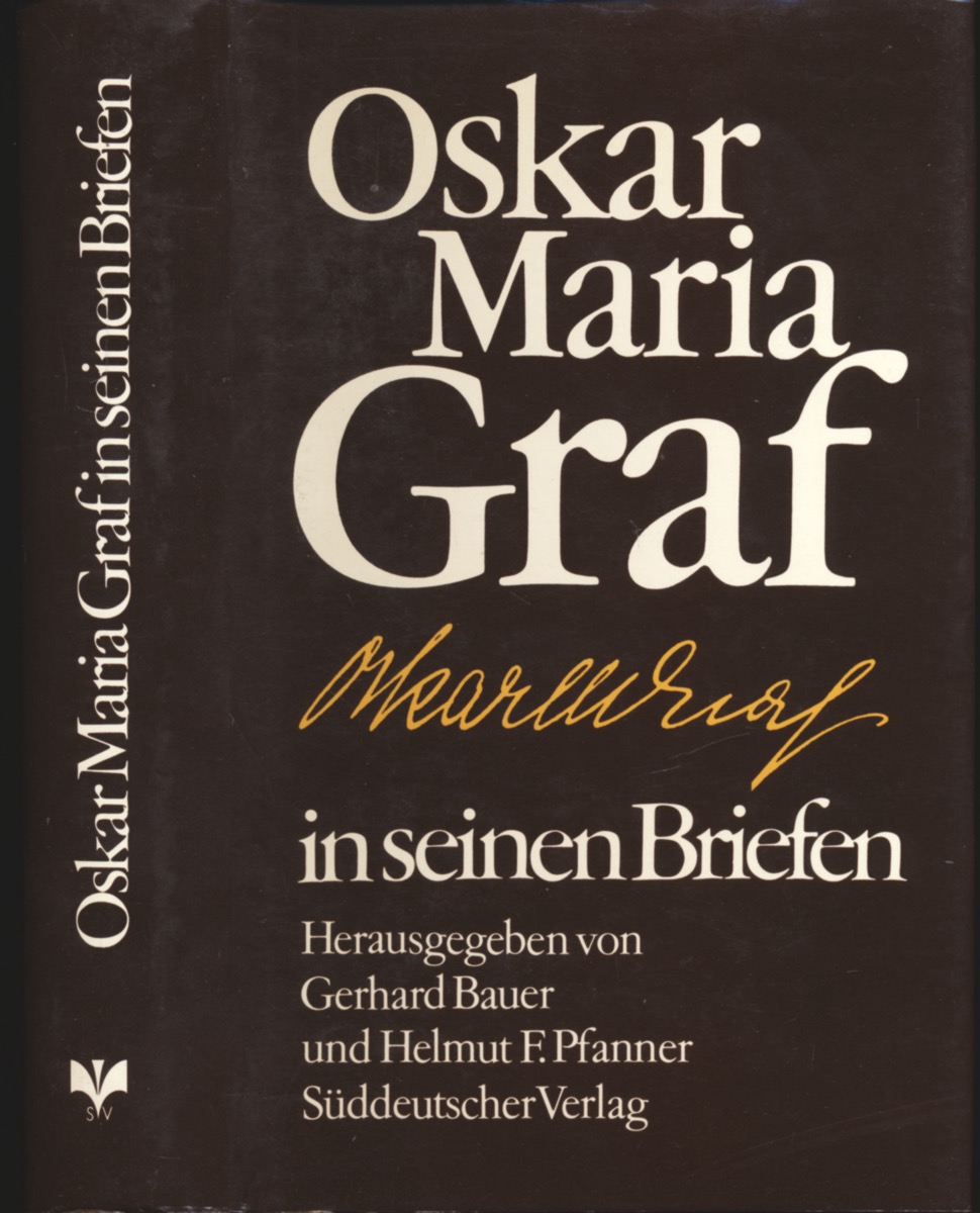 GRAF, Oskar Maria  Oskar Maria Graf in seinen Briefen, hrggb. von Gerhard Bauer und Helmut F. Pfanner. 