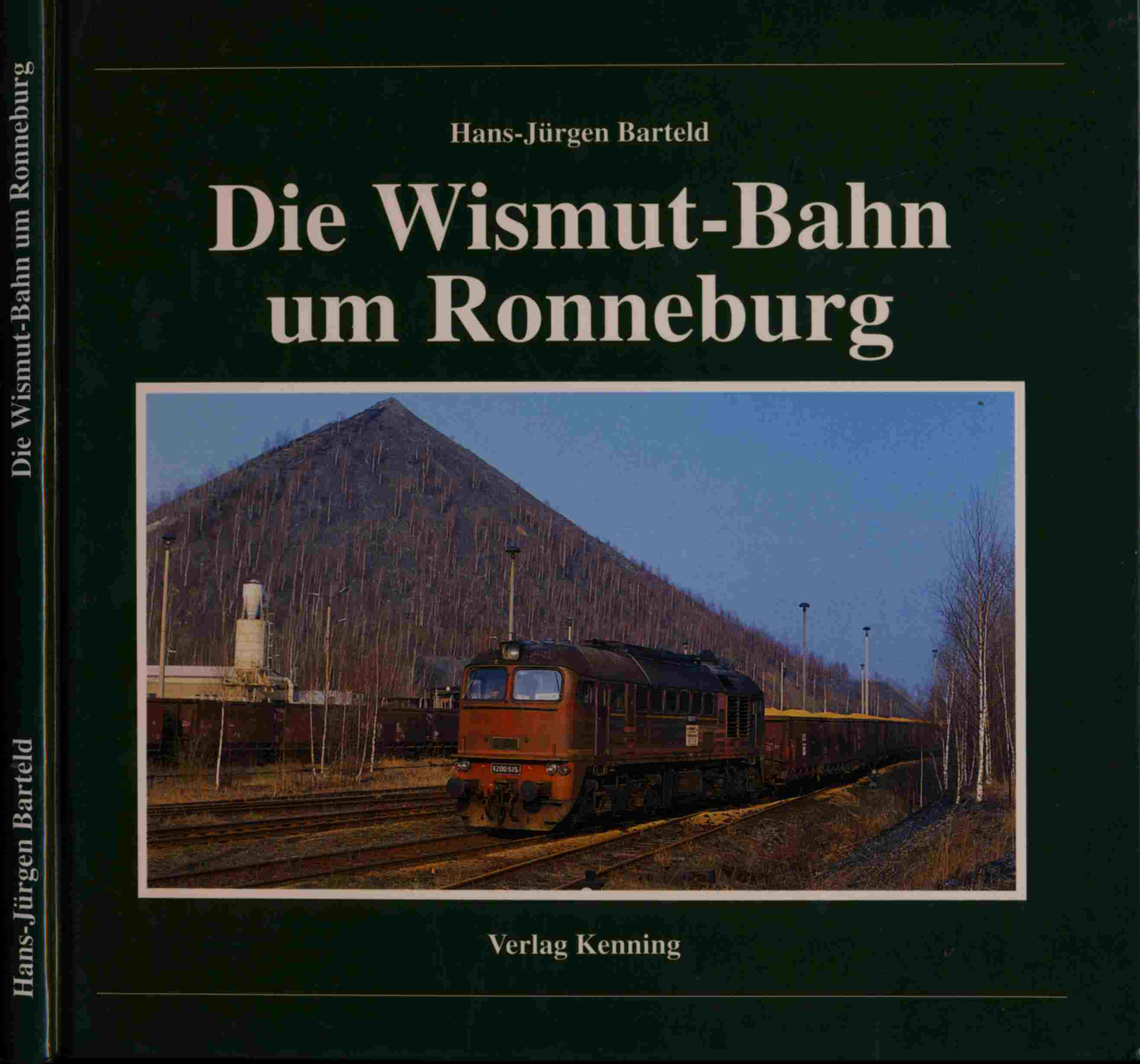 BARTELD, Hans-Jürgen  Die Wismut-Bahn um Ronneburg. 