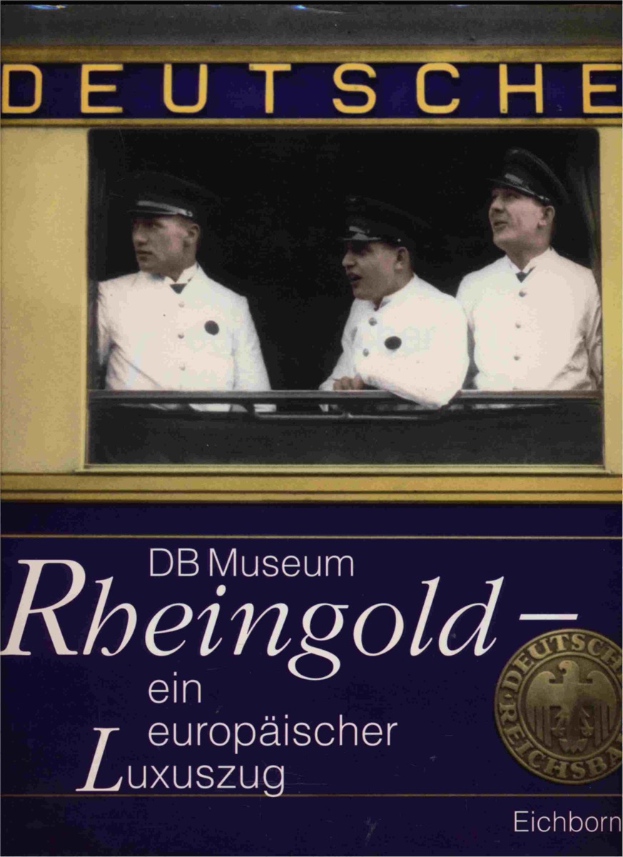 FRANZKE, Jürgen  Rheingold - ein europäischer Luxuszug (Begleitbuch zur gleichnamigen Ausstellung am DB Museum Nürnberg, September 1997 bis März 1998). 