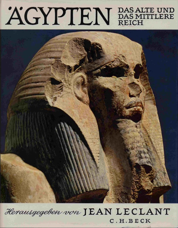 LECLANT, Jean (Hrg.)  Ägypten Band 1 apart: Das Alte und das Mittlere Reich. Von der Vorgeschichte bis zum Ende der Hyksoszeit (1560 v.Chr.). 