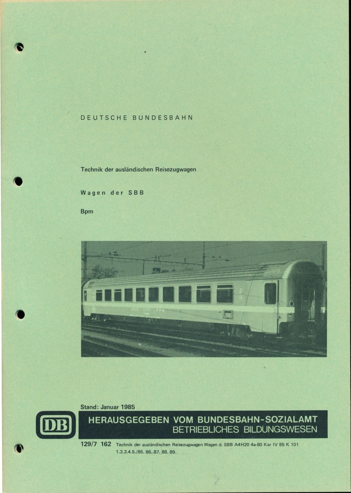 Bundesbahn Sozialamt-Betriebliches Bildungswesen (Hrg.)  Technik der ausländischen Reisezugwagen.: Wagen der SBB Bpm. Stand: Januar 1985. 