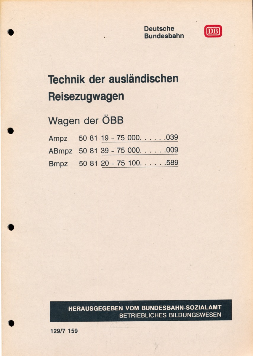 Bundesbahn Sozialamt-Betriebliches Bildungswesen (Hrg.)  Technik der ausländischen Reisezugwagen.: Wagen der ÖBB Ampz, Abmpz, Bmpz. Stand: Januar 1985. 