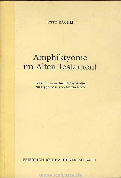 Bächli, Otto:  Amphiktyonie im Alten Testament. Forschungsgeschichtliche Studie zur Hypothese von Martin Noth. 