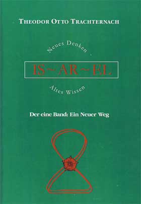 Trachternach, Theodor Otto:  IS-AR-EL. Der eine Band: Ein neuer Weg. [Widmung, vom Autor signiert]. 