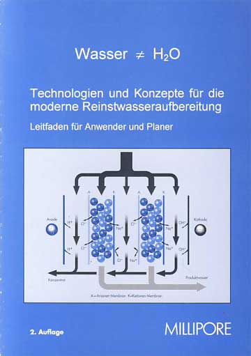   Wasser H2O. Technologien und Konzepte für die moderne Reinstwasseraufbereitung. Leitfaden für Anwender und Planer. 