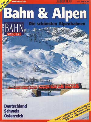   Bahn & Alpen. Die schönsten Alpenbahnen Deutschland, Schweiz, Österreich. 
