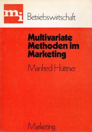 Hüttner, Manfred:  Multivariate Methoden im Marketing. 