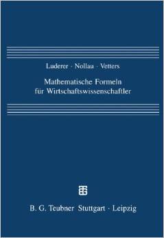 Luderer, Bernd, Volker Nollau und Klaus Vetters:  Mathematische Formeln für Wirtschaftswissenschaftler. 