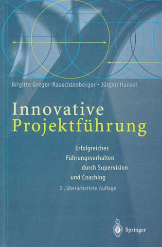 Gregor-Rauschtenberger, Brigit und Jürgen Hansel:  Innovative Projektführung. 