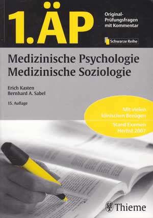 Kasten, Erich und Bernhard A. Sabel:  1. ÄP. - Medizinische Psychologie, medizinische Soziologie. 