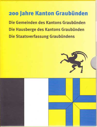   200 Jahre Kanton Graubünden. Die Hausberge des Kantons Graubünden. Die Staatsverfassung Graubündens. 