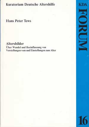 Tews, Hans Peter:  Altersbilder. Über Wandel und Beeinflussung von Vorstellungen vom und Einstellungen zum Alter. 
