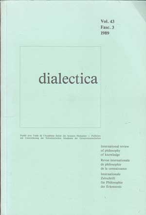 Lauener, Henri [Ed.]:  dialectica Vol. 43 Fase. 3 1989.   International review of philosophy of knowledge.  Revue internationale de Philosophie de la connaissance.  Internationale Zeitschrift für Philosophie der Erkenntnis. 