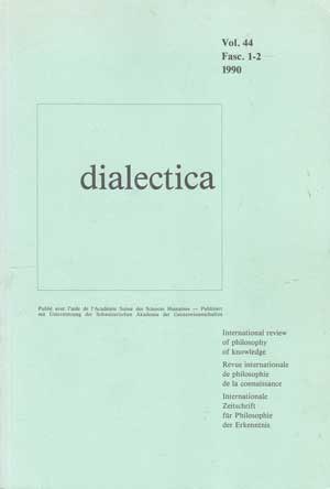 Lauener, Henri [Ed.]:  dialectica Vol. 44 Fase. 1-2 1990.   International review of philosophy of knowledge.  Revue internationale de Philosophie de la connaissance.  Internationale Zeitschrift für Philosophie der Erkenntnis. 