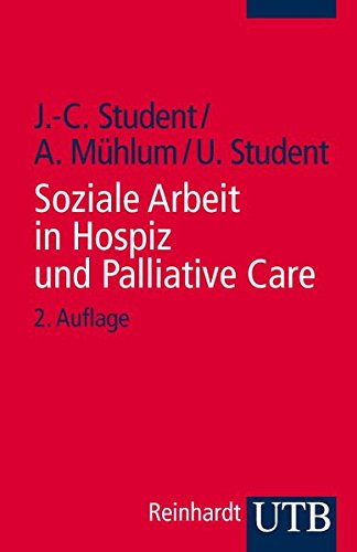 Student, Johann Ch., Albert Mühlum und Ute Student:  Soziale Arbeit in Hospiz und Palliative Care. 