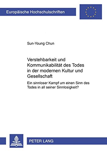 Chun, Sun Young:  Verstehbarkeit und Kommunikabilität des Todes in der modernen Kultur und Gesellschaft. 