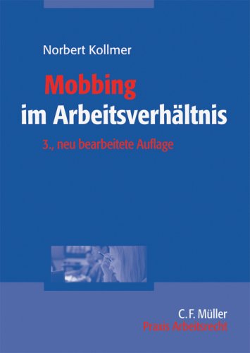 Kollmer, Norbert:  Mobbing im Arbeitsverhältnis. Was Arbeitgeber dagegen tun können - und sollten. 