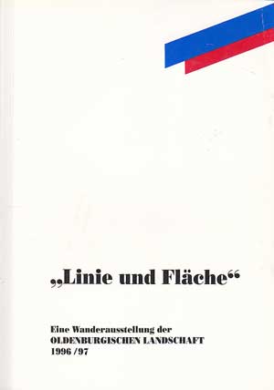 Weichardt, Jürgen:  Linie und Fläche. Eine Wanderausstellung der Oldenburgischen Landschaft 1996/97. 
