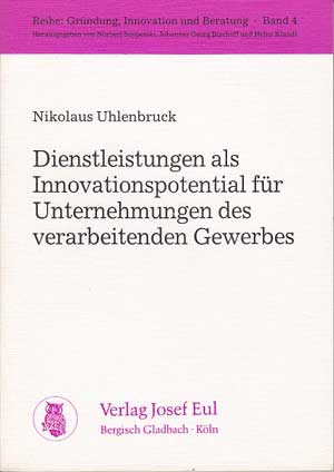 Uhlenbruck, Nikolaus:  Dienstleistungen als Innovationspotential für Unternehmungen des verarbeitenden Gewerbes. 
