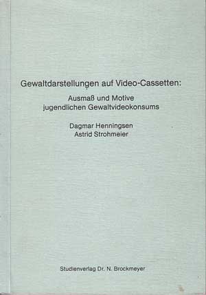 Henningsen, Dagmar und Astrid Strohmeier:  Gewaltdarstellungen auf Video-Cassetten. Ausmaß und Motive jugendlichen Gewaltvideokonsums. 