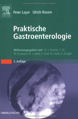 Layer, Peter, Viola Andresen und Ulrich Rosien:  Praktische Gastroenterologie. 