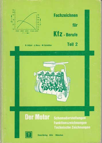Lütjen Ross und  Schüssler:  Fachzeichnen für Kfz-Berufe. Teil 2: Der Motor. 