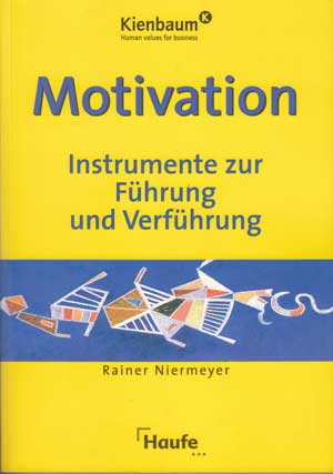 Niermeyer, Rainer:  Motivation. Instrumente zur Führung und Verführung. 