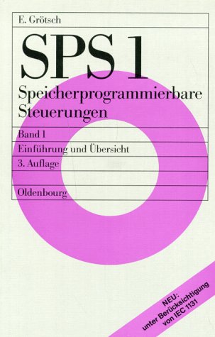 Grötsch, Eberhard E.:  SPS. Speicherprogrammierbare Steuerungen, Band 1, Einführung und Übersicht. 