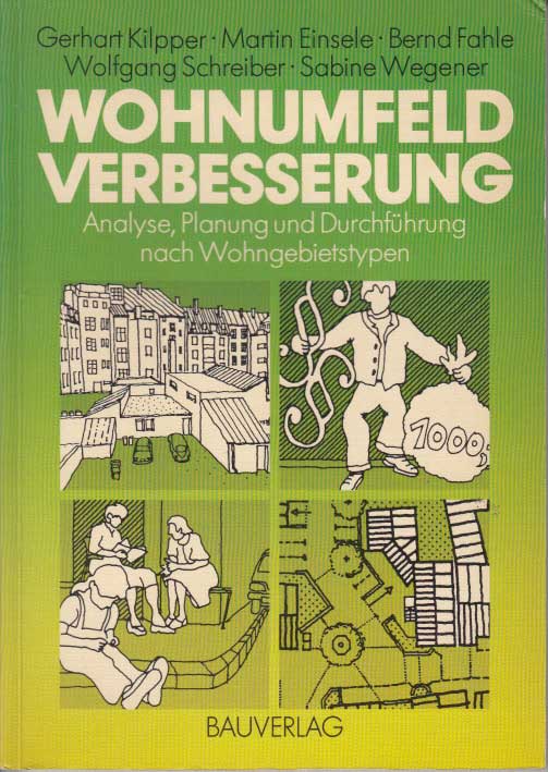 Kilpper, Gerhart:  Wohnumfeld-Verbesserung. Analyse, Planung und Durchführung nach Wohngebietstypen. 