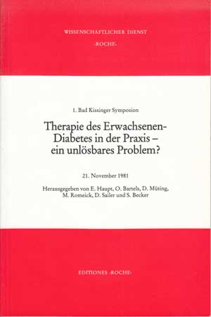 Haupt, Ekke:  Therapie des Erwachsenen-Diabetes in der Praxis - ein unlösbares Problem? 21. November 1981, [Saaleklinik d. BfA, Bad Kissingen]. 