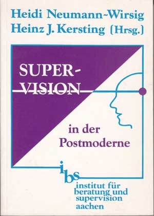 Neumann-Wirsig, Heidi und Heinz J. Kersting:  Supervision in der Postmoderne. Systemische Ideen und Interventionen in der Supervision und Organisationsberatung. 