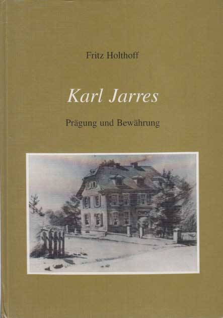 Holthoff, Fritz:  Karl Jarres. Prägung und Bewährung. 