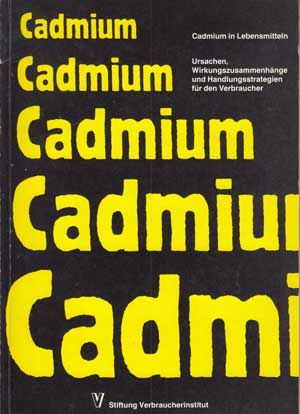 Kursawa-Stucke, Hans-Joachim:  Cadmium in Lebensmitteln. Ursachen, Wirkungszusammenhänge und Handlungsalternativen für den Verbraucher. 
