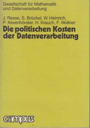 Reese, Jürgen, Sibylle Brückel und Winfried Heinrich:  Die politischen Kosten der Datenverarbeitung (Gesellschaft für Mathematik und Datenverarbeitung) 