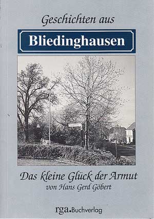 Göbert, Hans Gerd:  Geschichten aus Bliedinghausen oder "Bliekesen" - das kleine Glück der Armut. 