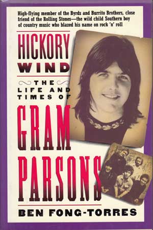 Wind, Hickory:  The Life and Times of Gram Parsons 