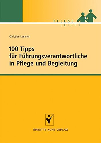 Lummer, Christian:  100 Tipps für Führungsverantwortliche in Pflege und Begleitung. 
