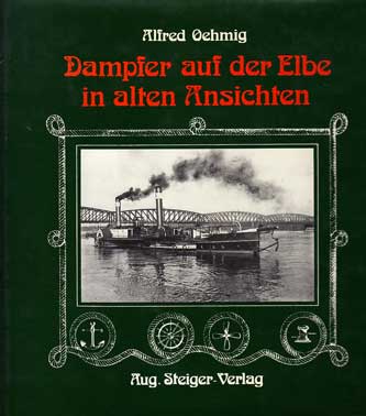Oehmig, Alfred:  Dampfer auf der Elbe in alten Ansichten. 