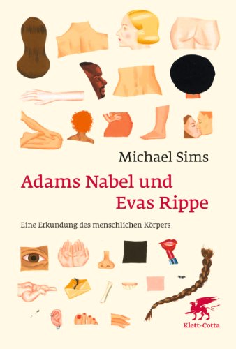 Sims, Michael:  Adams Nabel und Evas Rippe : Eine Erkundung des menschlichen Körpers. 