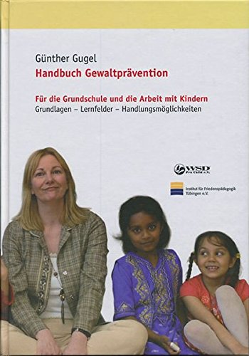 Gugel, Günther:  Handbuch Gewaltprävention. Für die Grundschule und die Arbeit mit Kindern. 