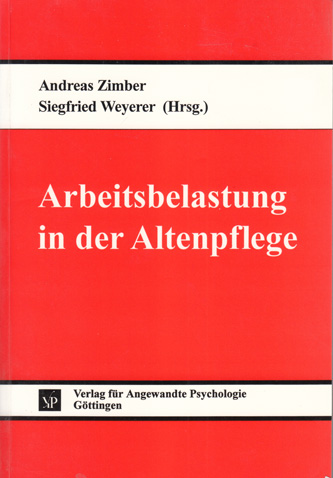 Zimber, Andreas:  Arbeitsbelastung in der Altenpflege. 