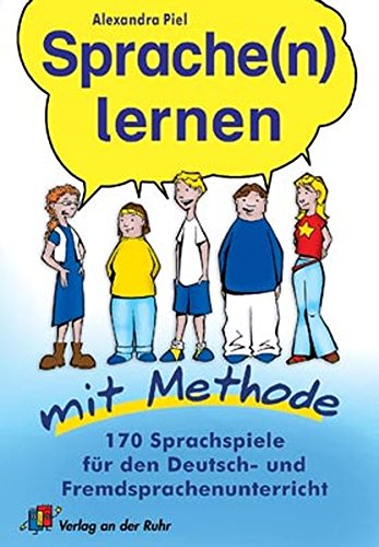 Piel, Alexandra:  Sprache(n) lernen mit Methode. 170 Sprachspiele für den Deutsch- und Fremdsprachenunterricht. 