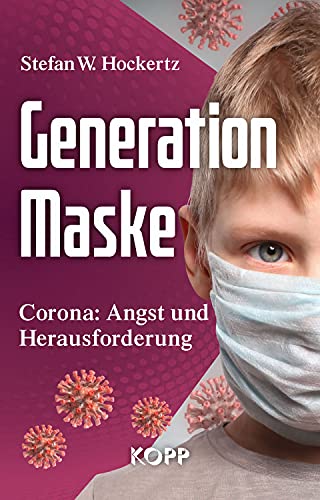Hockertz, Stefan W.:  Generation Maske. Corona: Angst und Herausforderung. 
