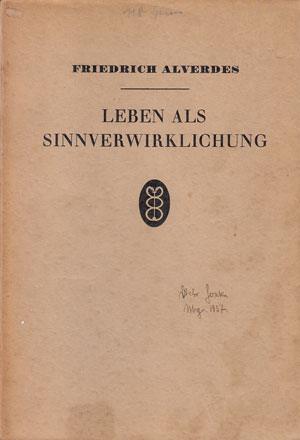 Alverdes, Friedrich:  Leben als Sinnverwirklichung. 