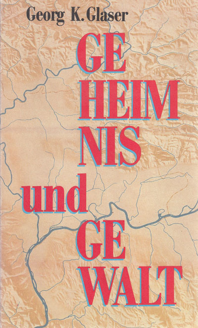 Glaser, Georg K.:  Geheimnis und Gewalt : ein Bericht. 