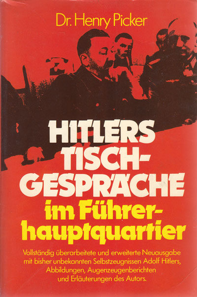 Picker, Henry:  Hitlers Tischgespräche im Führerhauptquartier. 